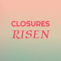Closures Risen