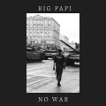 Big Papi - No War