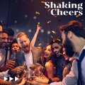 Shaking Cheers
