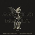 Lambda Beats、Sane、Wide P、JLop - Angels (feat. SANE Wide P & JLop)(Remix|Explicit)