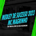 MEDLEY DE SUCESSO 2023 MC MAGRINHO (Explicit)
