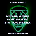 Green Neon DJ - Minal Aidin Wal Faizin (Tik Tok)(Remix)