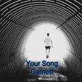 Garnett - Your Song