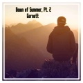 Garnett - Dawn of Summer, Pt. 2