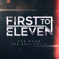 First To Eleven - For Whom the Bell Tolls
