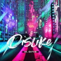 H.One - DisLike