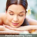 Positive Healing Tunes