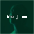 Who I am