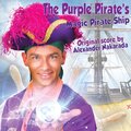 The Purple Pirate's Magic Pirate Ship (Original Soundtracks)
