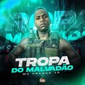 Tropa do Malvadão (Explicit)