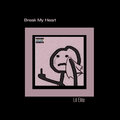 Lil Elite - Break My Heart (Explicit)