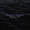 Perfect x Happier (TikTok Edit)(Remix)