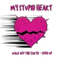 My Stupid Heart (Sped Up) (Explicit)