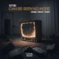 Can Be Seen No More (Cosmic Energy Remix)