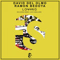 David Del Olmo、Ramon Bedoya - Loving (Original Mix)