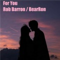 Rob Barron、BearRon - For You