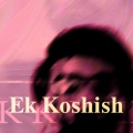 EK KOSHISH (Explicit)