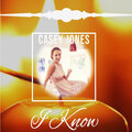 Casey Jones - I Know