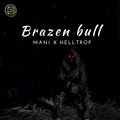 Mani、Helltrop - Brazenbull