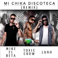 Mi Chika Discoteca [feat. Toxic Crow] (Remix)