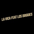 The Lox、Los Doggies - La Vica (Explicit)