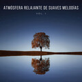 Atmósfera Relajante De Suaves Melodías Vol. 1
