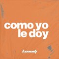 Kevo DJ、Don Miguelo - Como Yo Le Doy
