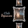 Club Dopamine