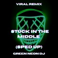 Green Neon DJ - Stuck In The Middle She Said (Tik Tok Sped Up)(Remix)