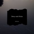 Deep and Calm