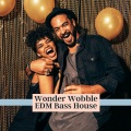 Wonder Wobble EDM Bass House