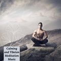 Calming and Tibetan Meditation Music