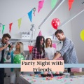 Party Night with Friends