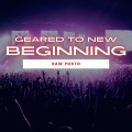 Geared To New Beginning