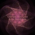 Cinematic Victory And Action Soundtracks