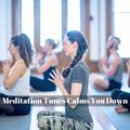 Meditation Tunes Calms You Down