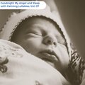 Goodnight My Angel And Sleep With Calming Lullabies, Vol. 07