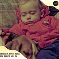 Peaceful White Noise For Babies, Vol. 04