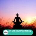 An Old Soul Meditating
