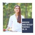 Meditative Tunes For Sleep Peacefully, Vol. 04