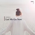 Let Me Go Now