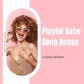 Anelisa William - Playful Babe Deep House