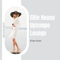 Khas Huse - Elite House Uptempo Lounge