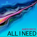 Amer Bros - All I Need