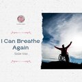 I Can Breathe Again