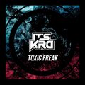 Its KRD - Toxic Freak