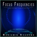 Focus Frequencies: Expand Your Mind, Creativity and Focus