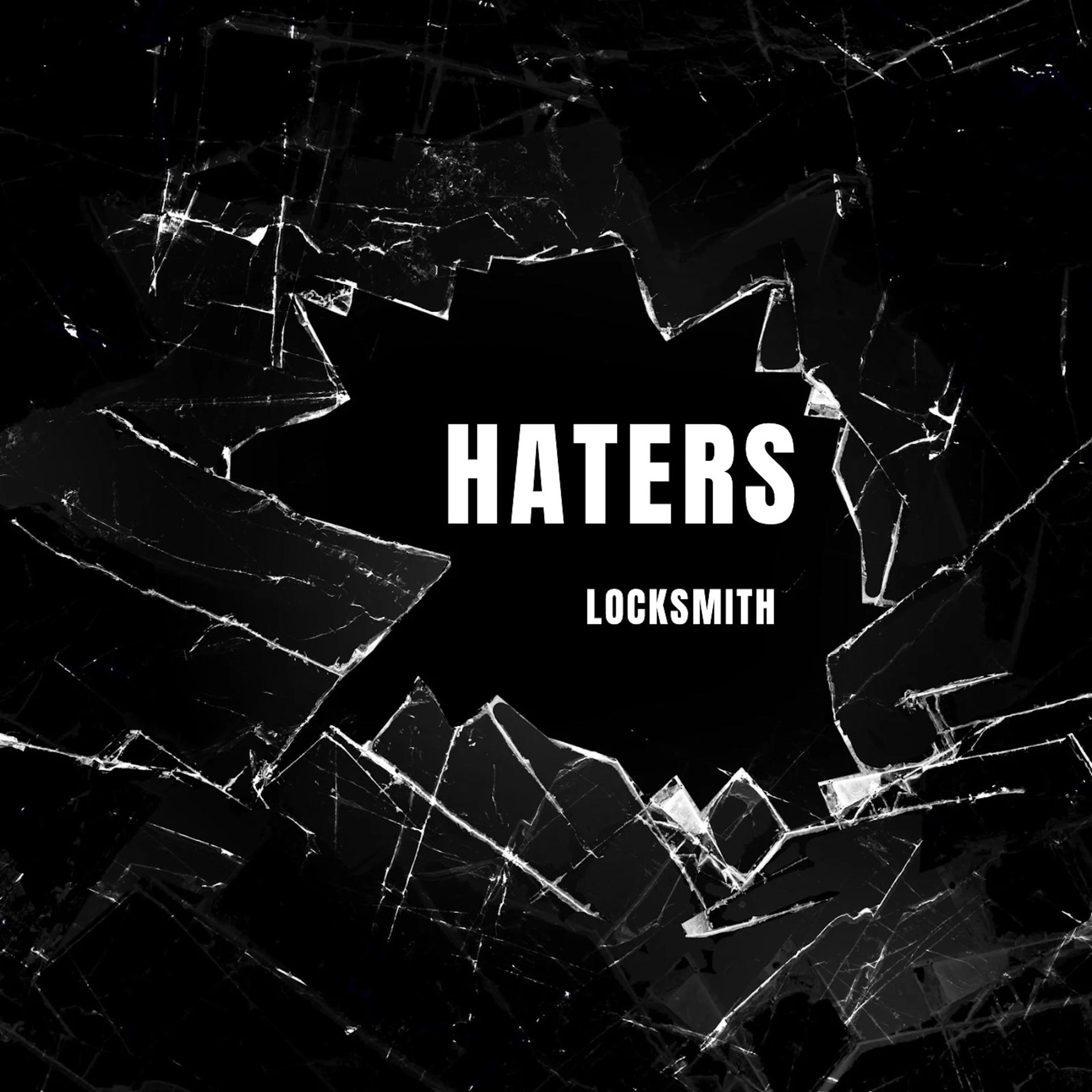 Locksmith - Haters