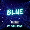 Belenuss、Nito-Onna - Blue (feat. Nito-Onna)