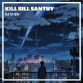 DJ Chen、Chen Chen - Kill Bill Santuy